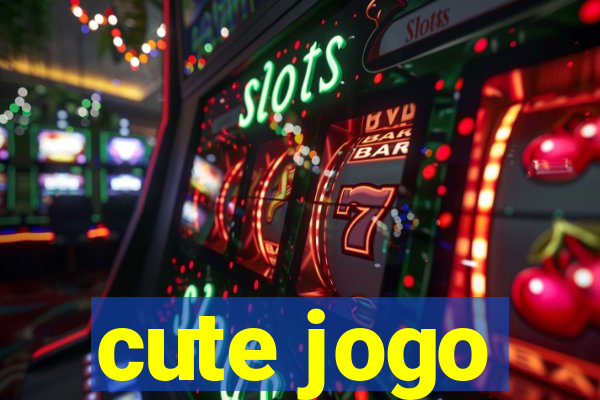 cute jogo